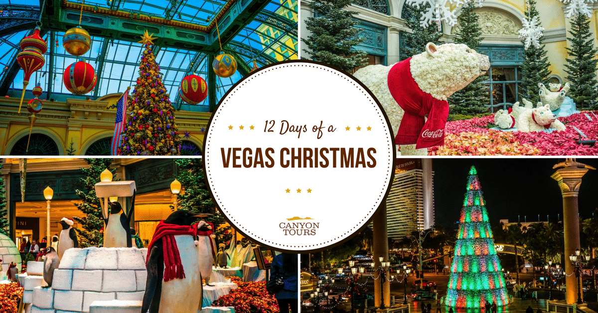 12 Days of a Vegas Christmas - Your Guide to Christmas in Las Vegas -  Canyon Tours